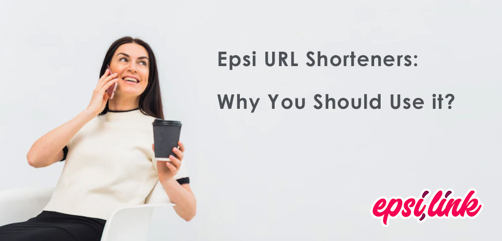 Why choose epsi shortlink